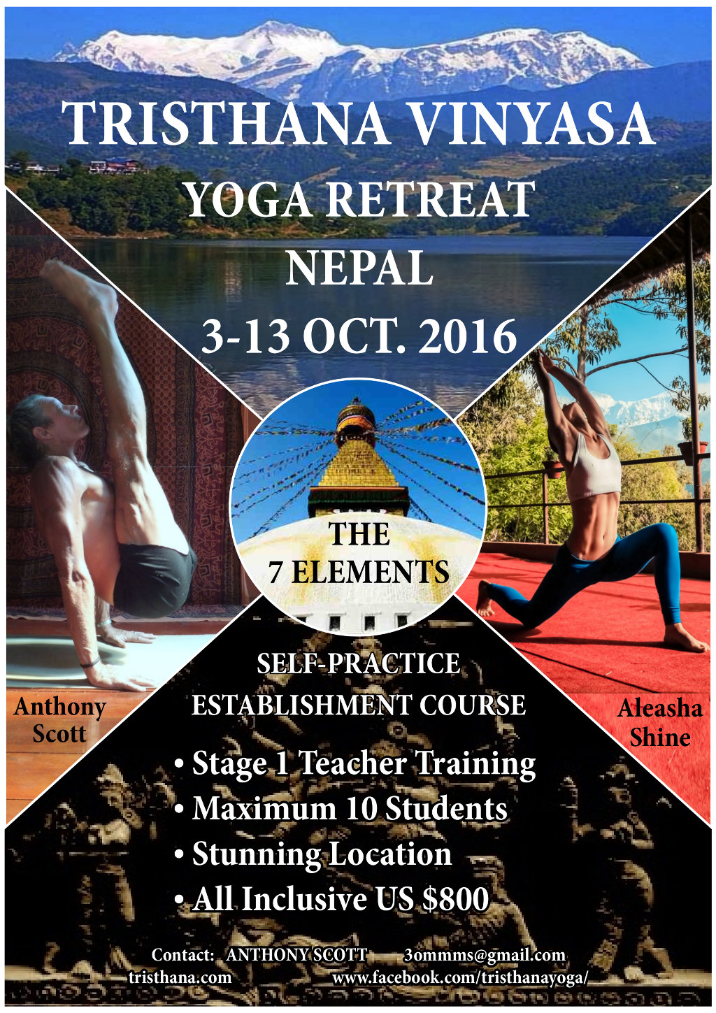 Yoga retreat Nepal 3-13 OCT. 2016. Self-practice establishment
course: stage 1 teacher training, maximum 10 students, stunning location, all
inclusive US $800. Contact Anthony Scott, 3ommms@gmail.com, tristhana.com,
www.facebook.com/tristhanayoga/. With Anthony Scott and Aleasha Shine.